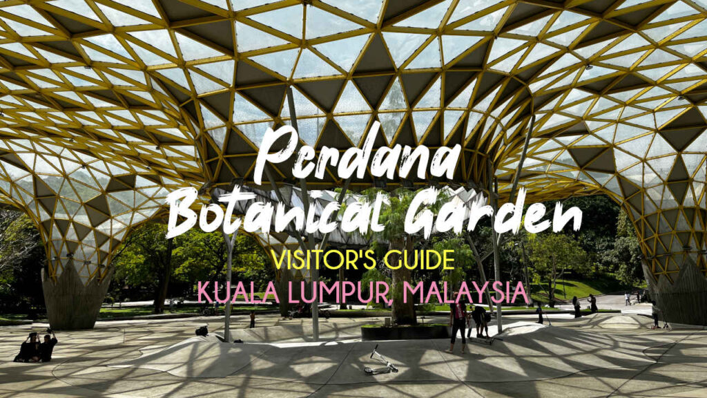 Perdana Botanical Garden Visitors Guide