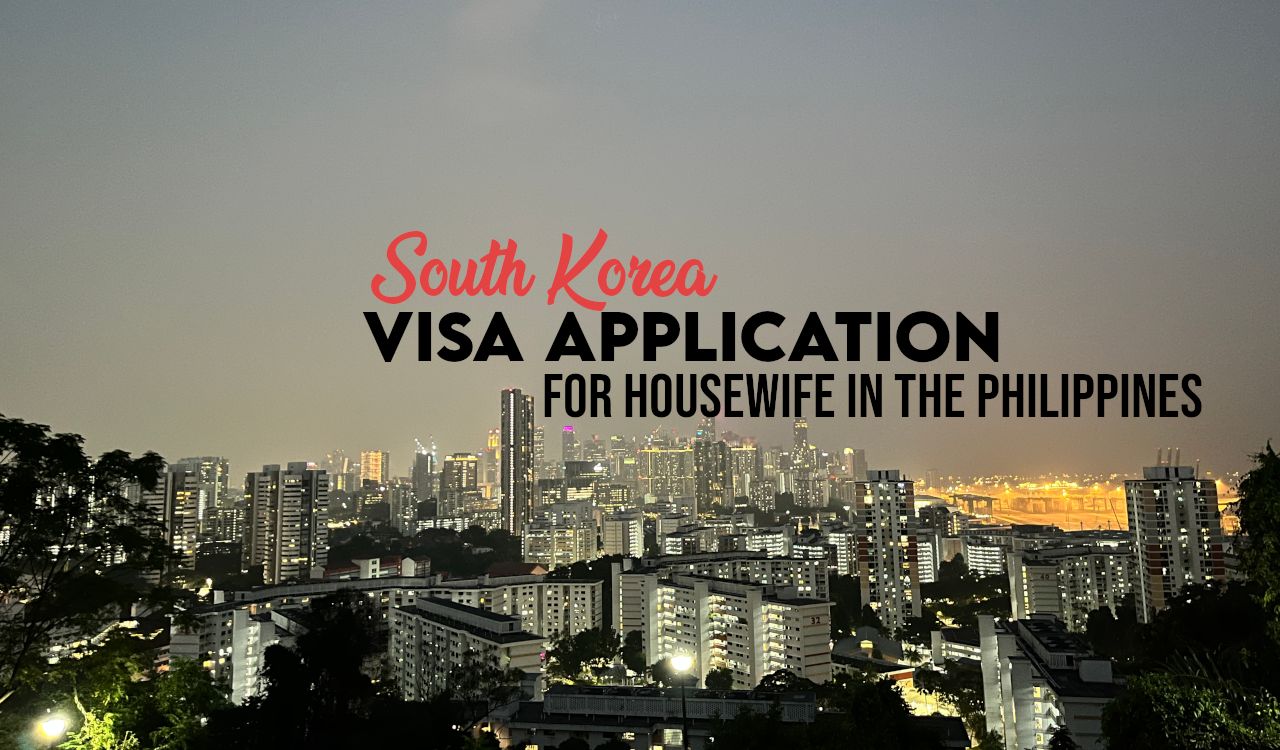 South Korea Visa Application For Housewife In Philippines
